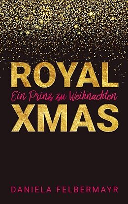 Kartonierter Einband Royal Christmas von Daniela Felbermayr