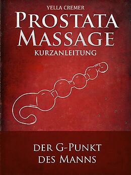 E-Book (epub) Anal- und Prostatamassage - Kurzanleitung von Yella Cremer