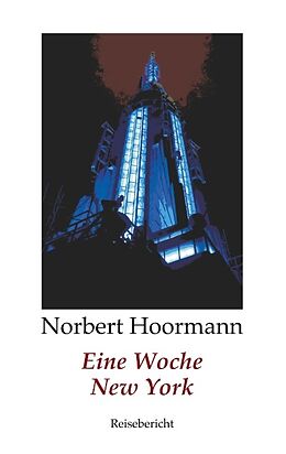 Kartonierter Einband Eine Woche New York von Norbert Hoormann