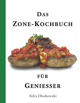 Kartonierter Einband Das Zone-Kochbuch für Genießer von 