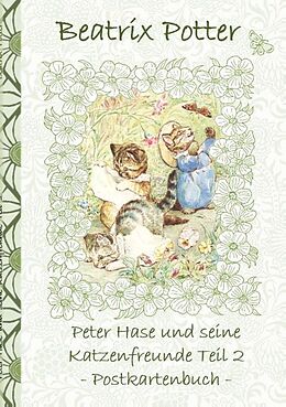 Kartonierter Einband Peter Hase und seine Katzenfreunde Teil 2 von Beatrix Potter, Elizabeth M. Potter