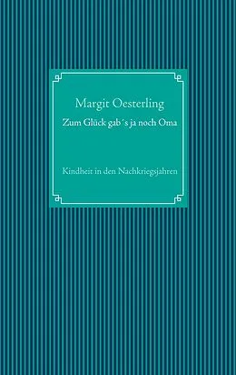 E-Book (epub) Zum Glück gab´s ja noch Oma von Margit Oesterling