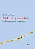 E-Book (epub) Bei den Herrenmenschen von Hans-Jürgen Fischer