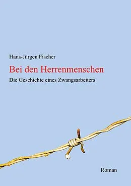 E-Book (epub) Bei den Herrenmenschen von Hans-Jürgen Fischer