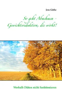 E-Book (epub) So geht Abnehmen - Gewichtsreduktion, die wirkt! von Jens Güthe