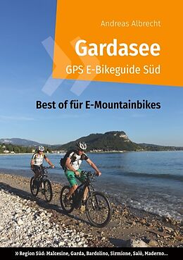 Kartonierter Einband Gardasee GPS E-Bikeguide Süd von Andreas Albrecht