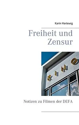 E-Book (epub) Freiheit und Zensur von Karin Hartewig