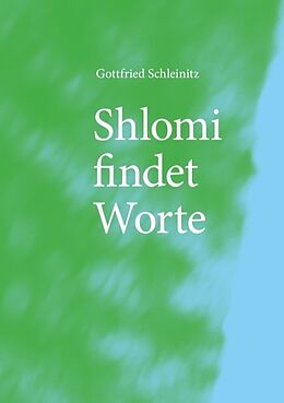 Kartonierter Einband Shlomi findet Worte von Gottfried Schleinitz