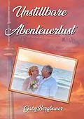 E-Book (epub) Unstillbare Abenteuerlust von Gaby Bergbauer