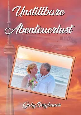E-Book (epub) Unstillbare Abenteuerlust von Gaby Bergbauer