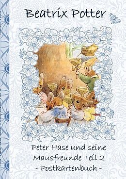 Kartonierter Einband Peter Hase und seine Mausfreunde Teil 2 von Beatrix Potter, Elizabeth M. Potter
