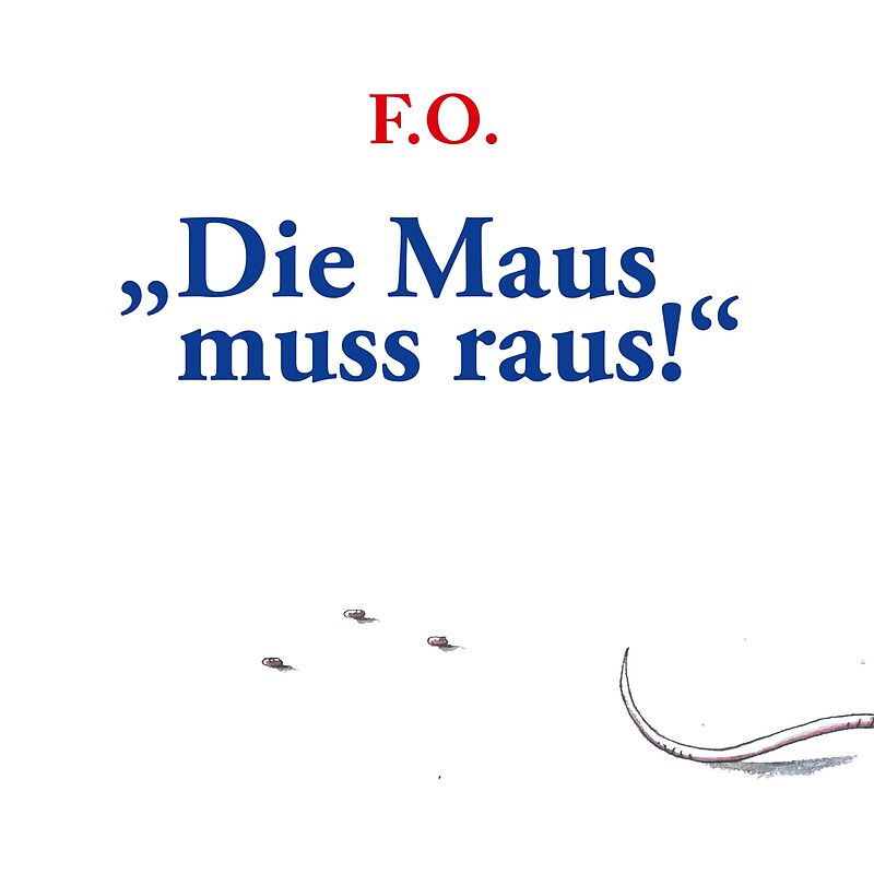 Die Maus muss raus!