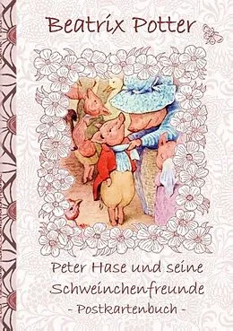 Kartonierter Einband Peter Hase und seine Schweinchenfreunde von Beatrix Potter, Elizabeth M. Potter