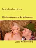 E-Book (epub) Mit dem Altbauern in der Melkkammer von Jesco Kemmerling