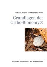 Kartonierter Einband Grundlagen der Ortho-Bionomy® von Klaus G. Weber, Michaela Wiese