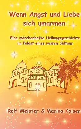 E-Book (epub) Wenn Angst und Liebe sich umarmen von Marina Kaiser, Rolf Meister