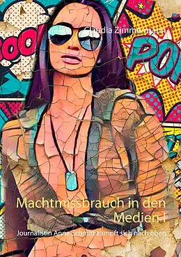E-Book (epub) Machtmissbrauch in den Medien I von Claudia Zimmermann
