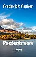 E-Book (epub) Poetentraum von Frederick Fischer