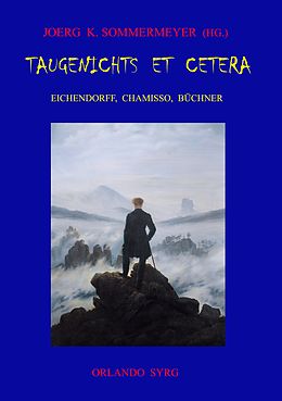 E-Book (epub) Taugenichts et cetera: Eichendorff, Chamisso, Büchner von Adelbert Von Chamisso, Georg Büchner, Joseph Von Eichendorff