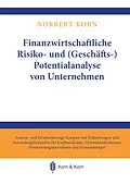 E-Book (epub) Finanzwirtschaftliche Risiko- und (Geschäfts-) Potentialanalyse von Unternehmen von Norbert Korn