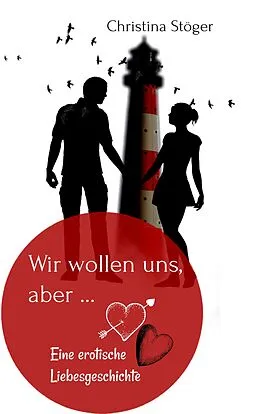 E-Book (epub) Wir wollen uns, aber ... von Christina Stöger