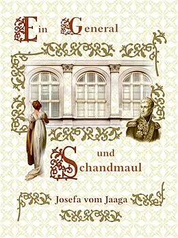 E-Book (epub) Ein General und Schandmaul von Josefa Vom Jaaga