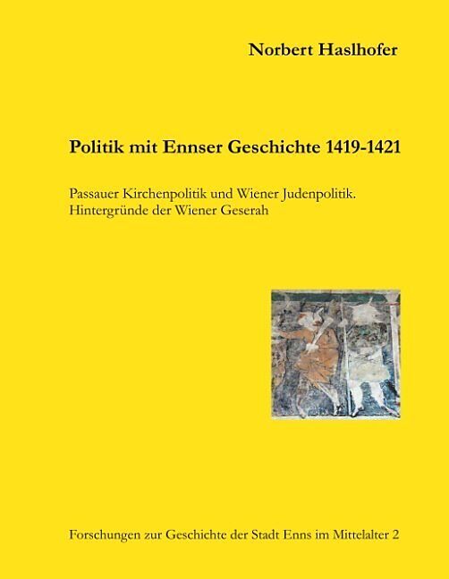 Politik mit Ennser Geschichte 1419-1421