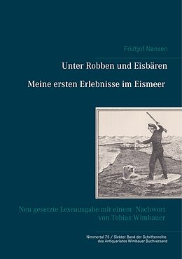 E-Book (epub) Unter Robben und Eisbären. Meine ersten Erlebnisse im Eismeer von Sandmeier Julius, Tobias Wimbauer, Fridtjof Nansen