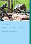 E-Book (epub) Der Seppe-Michel vom Michaelishof von Walter W. Braun