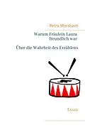 E-Book (epub) Warum Fräulein Laura freundlich war. Über die Wahrheit des Erzählens von Petra Morsbach