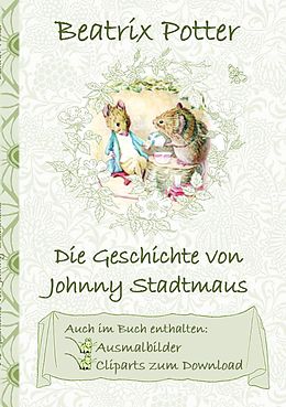 E-Book (epub) Die Geschichte von Johnny Stadtmaus (inklusive Ausmalbilder und Cliparts zum Download) von Beatrix Potter, Elizabeth M. Potter