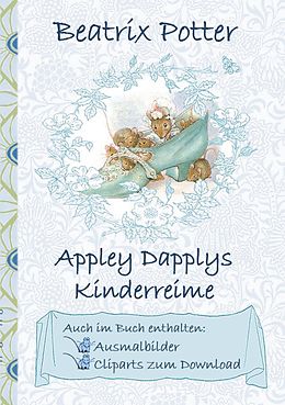 E-Book (epub) Appley Dapplys Kinderreime (inklusive Ausmalbilder und Cliparts zum Download) von Beatrix Potter, Elizabeth M. Potter