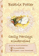 E-Book (epub) Cecily Parsleys Kinderreime (inklusive Ausmalbilder und Cliparts zum Download) von Beatrix Potter, Elizabeth M. Potter