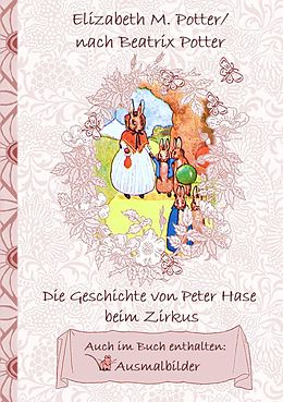 E-Book (epub) Die Geschichte von Peter Hase beim Zirkus (inklusive Ausmalbilder, deutsche Erstveröffentlichung! ) von Elizabeth M. Potter, Beatrix Potter