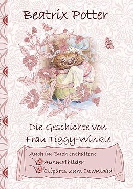 E-Book (epub) Die Geschichte von Frau Tiggy-Winkle (inklusive Ausmalbilder und Cliparts zum Download) von Beatrix Potter, Elizabeth M. Potter