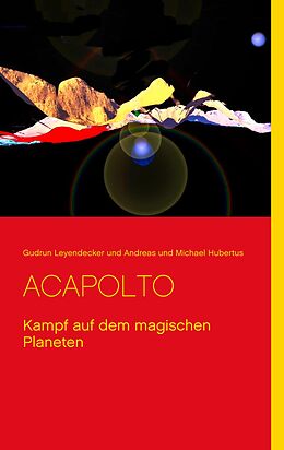 E-Book (epub) Acapolto von Gudrun Leyendecker, Andreas Und Michael Hubertus