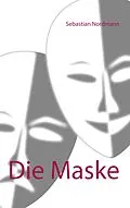 E-Book (epub) Die Maske von Sebastian Nordmann