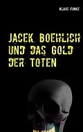 E-Book (epub) Jacek Boehlich und das Gold der Toten von Klaus Funke