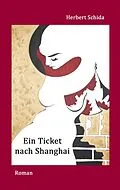 E-Book (epub) Ein Ticket nach Shanghai von Herbert Schida