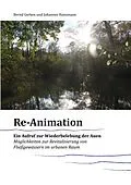 E-Book (epub) Reanimation - ein Aufruf zur Wiederbelebung der Auen von Bernd Gerken, Johannes Hansmann
