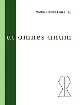 E-Book (epub) Ut omnes unum von Assaad Elias Kattan, Jan Bernhard Langfeldt, Wieland Johannes Chrysostomos Röhricht