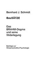 E-Book (epub) BauSÄTZE: Das BRAHM-Dogma und seine Widerlegung von Bernhard J. Schmidt