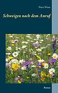 E-Book (epub) Schweigen nach dem Anruf von Petra Weise