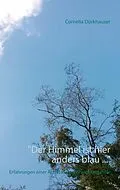 E-Book (epub) "Der Himmel ist hier anders blau ..." von Cornelia Dürkhauser
