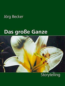 E-Book (epub) Das große Ganze von Jörg Becker