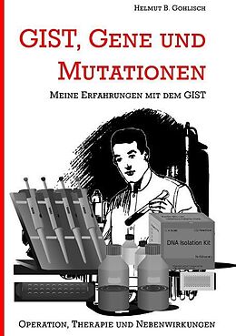 Kartonierter Einband GIST, Gene und Mutationen von Helmut B. Gohlisch
