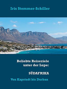 E-Book (epub) Beliebte Reiseziele unter der Lupe: Südafrika von Iris Stemmer-Schiller