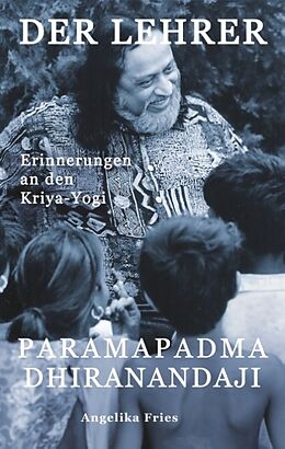 Fester Einband Der Lehrer Paramapadma Dhiranandaji von Angelika Fries