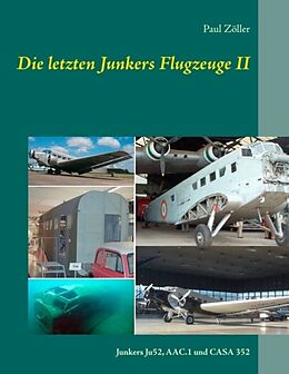 Kartonierter Einband Die letzten Junkers Flugzeuge II von Paul Zöller
