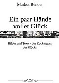 E-Book (epub) Ein paar Hände voller Glück von Markus Bender